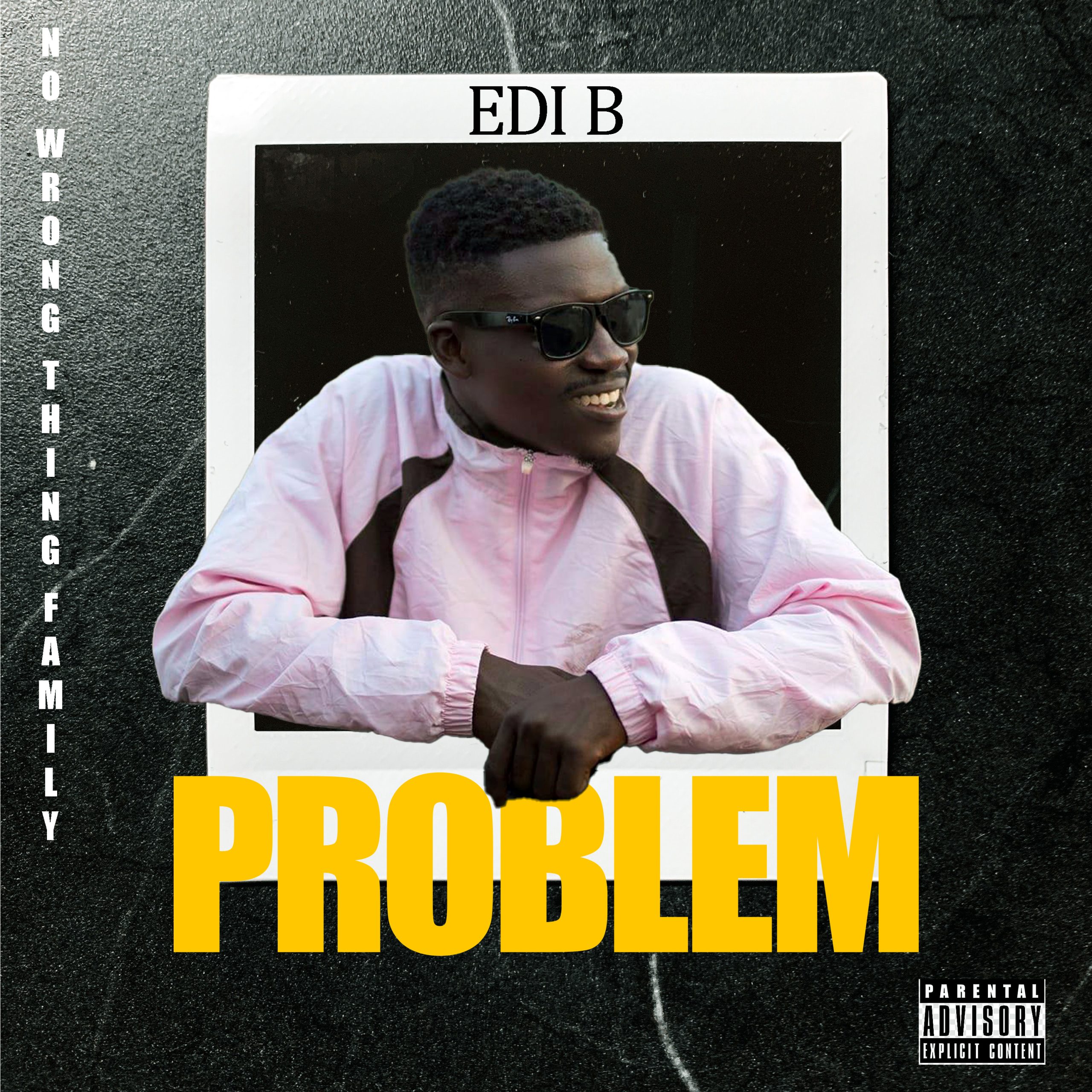 EDI B DROPS LATEST HIT SINGLE “PROBLEM” THAT PROMISES TO CAPTIVATE MUSIC LOVERS