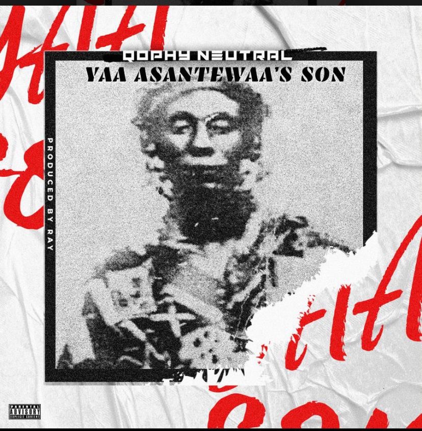 Qophy Neutral releases new jam ‘Yaa Asantewaa’s Son’