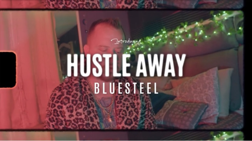 BlueSteel – Hustle Away | Official Music Video